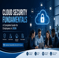 Cloud Security Fundamentals: A Complete Guide for Employees in 2026