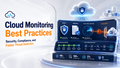 Cloud security monitoring best practices