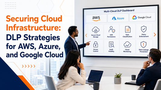 Cloud DLP strategies for AWS Azure and Google Cloud