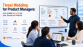 Threat modeling for product managers