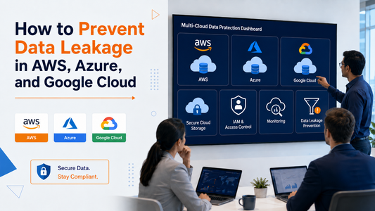 Data leakage prevention for AWS Azure and Google Cloud