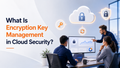 Encryption key management with cloud KMS