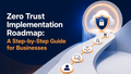 Zero trust implementation roadmap for cloud security