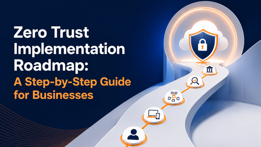 Zero trust implementation roadmap for cloud security