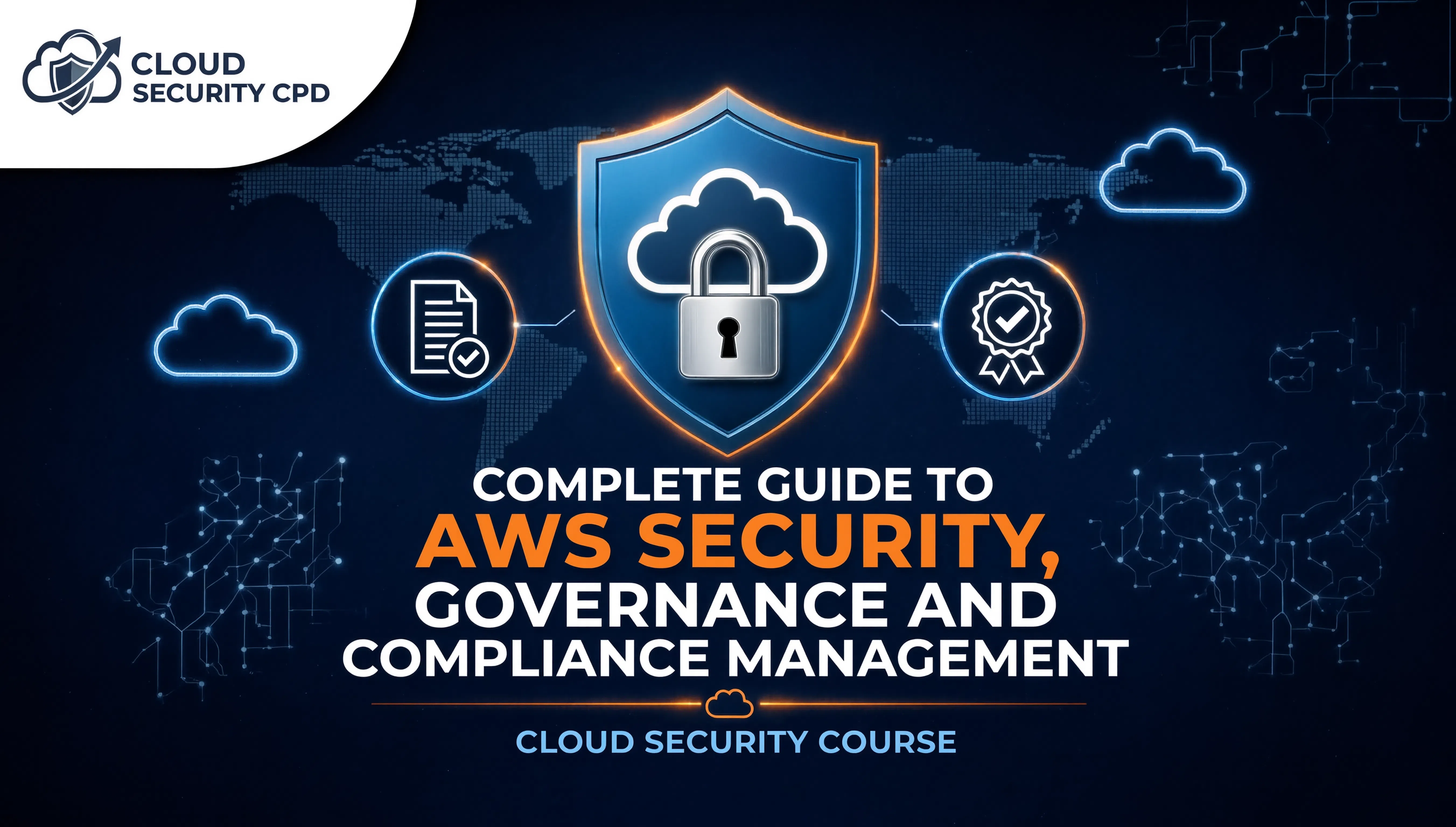 Complete Guide to AWS Security, Governance and Compliance Management course cover with cloud security shield and compliance icons.